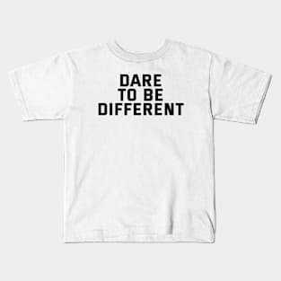 Dare To Be Different Kids T-Shirt